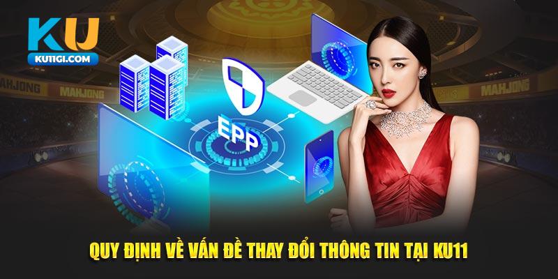 Quy định về vấn đề thay đổi thông tin tại Ku11